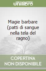 Magie barbare (patti di sangue nella tela del ragno) libro