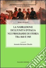 La narrazione dell'unità d'Italia attraverso i programmi di storia tra 1860 e 1945