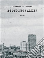 Midnight Walker. 2010-2013 libro