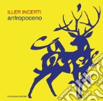 Antropoceno. Catalogo della mostra. Ediz. bilingue