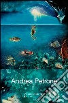 Andrea Petrone. Ediz. illustrata libro