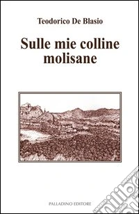 Sulle mie colline molisane