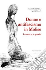 Donne e antifascismo in Molise. La storia, le parole