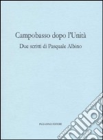 Campobasso dopo l'Unità. Due scritti di Pasquale Albino