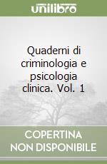 Quaderni di criminologia e psicologia clinica. Vol. 1 libro