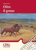 Oltre il grano libro