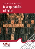 La stampa periodica nel Molise. Vol. 1: 1820-1877 libro