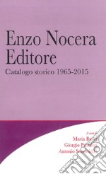 Enzo Nocera editore. Catalogo storico 1965-2015