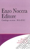 Enzo Nocera editore. Catalogo storico 1965-2015 libro