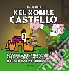 Nel nobile castello. Racconto illustrato sulle storie di sant'Adamo monaco e abate benedettino libro di Sorella Luigi