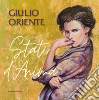 Giulio Oriente. Stati d'anima libro