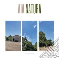 Aia natura. Ediz. illustrata libro