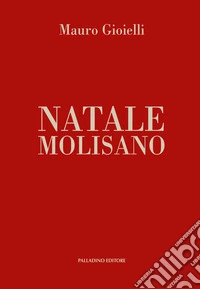 NATALE MOLISANO. Le magiche tredici notti libro