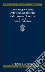 Dall'Europa all'euro, dall'euro all'Europa libro