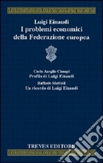 I problemi economici della Federazione europea libro