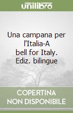 Una campana per l'Italia-A bell for Italy. Ediz. bilingue libro