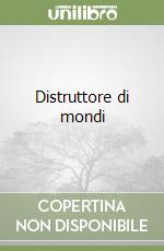 Distruttore di mondi libro