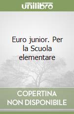 Euro junior. Per la Scuola elementare libro