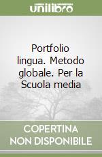 Portfolio lingua. Metodo globale. Per la Scuola media (1) libro