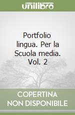 Portfolio lingua. Per la Scuola media. Vol. 2 libro