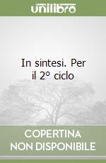 In sintesi. Per il 2° ciclo libro