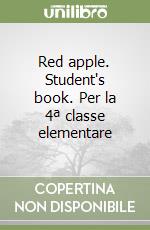 Red apple. Student's book. Per la 4ª classe elementare libro
