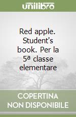 Red apple. Student's book. Per la 5ª classe elementare
