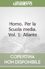 Homo. Per la Scuola media. Vol. 1: Atlante libro