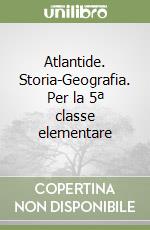 Atlantide. Storia-Geografia. Per la 5ª classe elementare libro