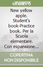 New yellow apple. Student's book-Practice book. Per la Scuola elementare. Con espansione online. Vol. 2 libro