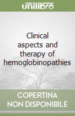 Clinical aspects and therapy of hemoglobinopathies