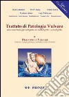 Trattato di patologia vulvare. Con competenze ginecologiche, dermatologiche e psicologiche (2) libro