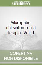 Ailuropatie: dal sintomo alla terapia. Vol. 1