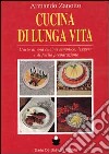 Cucina di lunga vita libro di Zanotto Armando