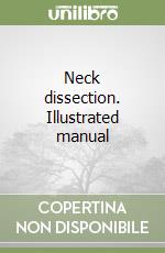 Neck dissection. Illustrated manual libro