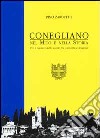 Conegliano. Manuale di storia locale libro di Zardetto Pino