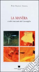 La Manèra e altri racconti del Cansiglio libro