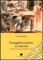 Evangelizzazione in osteria. Comunicare il vangelo in un mondo che cambia libro