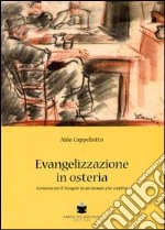 Evangelizzazione in osteria. Comunicare il vangelo in un mondo che cambia libro