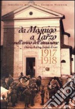 Da Mosnigo a Tarzo nell'anno dell'invasione. Diario di don Angelo Frare 1917-1918 libro