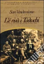 San Vendemiano 1917-1918. L'è rivà i todeschi. Diario di don Domenico Dal Cin libro