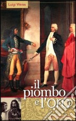 Il piombo e l'oro libro