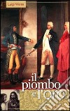 Il piombo e l'oro libro di Weiss Luigi