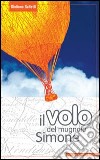 Il volo del mugnaio Simone libro di Galletti Giuliano