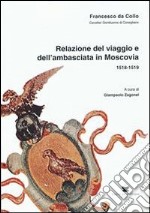 Relazione del viaggio e dell'ambasciata in Moscovia libro