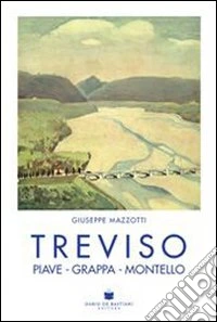 Treviso, Piave, Grappa, Montello