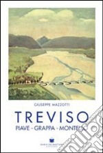 Treviso, Piave, Grappa, Montello libro