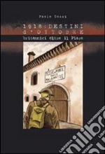 1918: destini d'ottobre. Britannici oltre il Piave libro