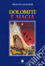 Dolomiti e magia libro