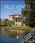 Ville venete. L'arte e il paesaggio. Ediz. illustrata libro